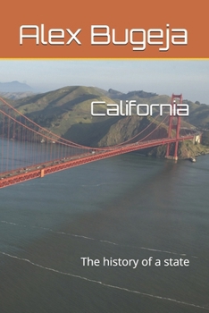 California: The history of a state (State Histories)