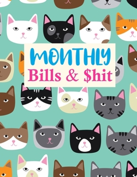 Paperback Monthly Bills & $hit: Cute Monthly Budget Planner (Undated - Start Any Time) Paycheck Bill Tracker (Budget Planning) Personal or Business Ac Book