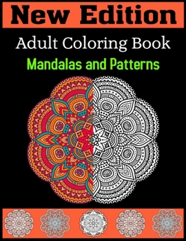 Paperback New Edition Adult Coloring Book Mandalas And Patterns: Mandalas and Patterns: Stress Relieving Designs for Relaxation,100 page Fun and Calm Book