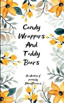 Paperback Candy Wrappers And Teddy Bears A collection of poems Book