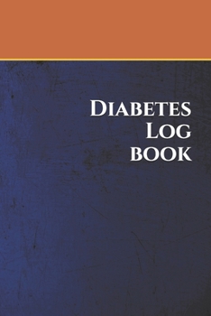 Diabetes Log book: Blood Sugar Log Book | Diabetic Food Journal | Blood Pressure Levels log | Daily Blood Glucose Monitoring | Diabetes Log book| Glucose Tracker| Meal Tracker | 60 weeks