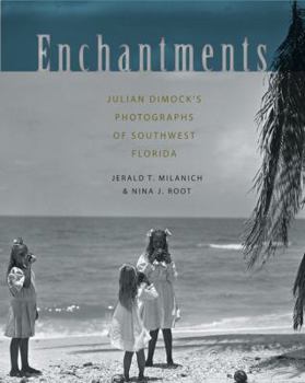 Hardcover Enchantments: Julian Dimock's Photographs of Southwest Florida Book