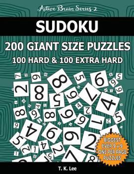 Paperback Sudoku 200 Giant Size Puzzles, 100 Hard and 100 Extra Hard, To Keep Your Brain Active For Hours: Take Your Playing To The Next Level With Two Difficul Book