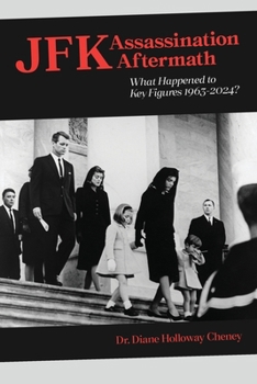 Paperback JFK Assassination Aftermath: What Happened to Key Figures 1963-2024? Book