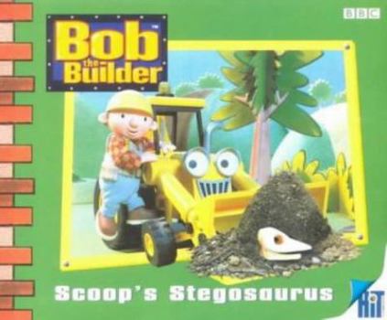 Paperback Bob the Builder: Scoop's Stegosaurus (Bob the Builder Story Book) Book