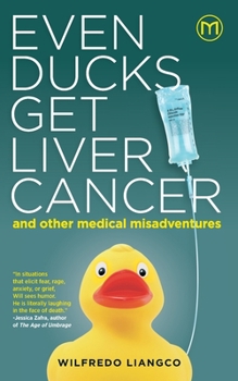 Paperback Even Ducks Get Liver Cancer and other medical misadventures Book