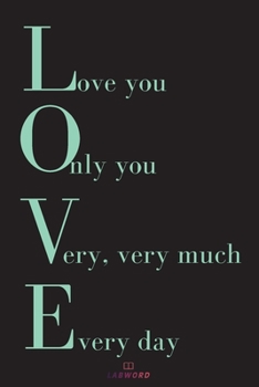 Love: Romantic Valentine's Day Gift - Journal For Your Boyfriend or Girlfriend, Husband or Wife - Lined Journal