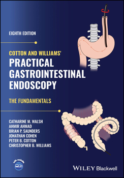 Hardcover Cotton and Williams' Practical Gastrointestinal Endoscopy: The Fundamentals Book