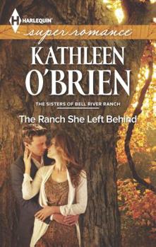 The Ranch She Left Behind - Book #3 of the Sisters of Bell River Ranch