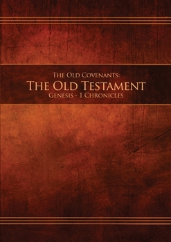 Paperback The Old Covenants, Part 1 - The Old Testament, Genesis - 1 Chronicles: Restoration Edition Paperback Book