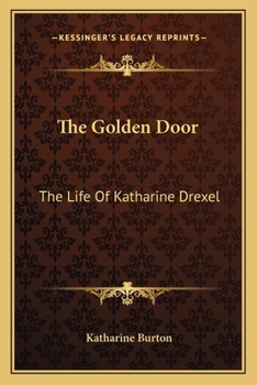 Paperback The Golden Door: The Life Of Katharine Drexel Book