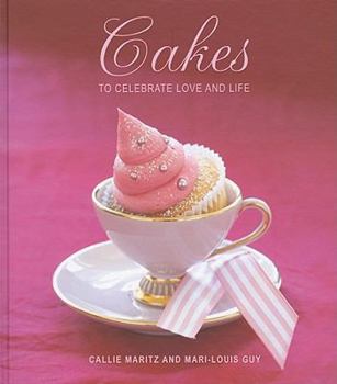 Hardcover Cakes to Celebrate Life and Love Book