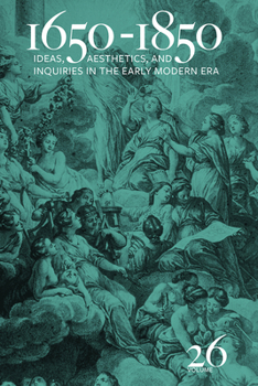 Hardcover 1650-1850: Ideas, Aesthetics, and Inquiries in the Early Modern Era (Volume 26) Volume 26 Book