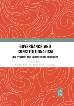 Paperback Governance and Constitutionalism: Law, Politics and Institutional Neutrality Book