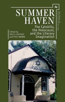Hardcover Summer Haven: The Catskills, the Holocaust, and the Literary Imagination Book