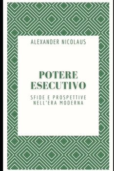 Paperback Potere Esecutivo: Sfide e prospettive nell'era moderna [Italian] Book