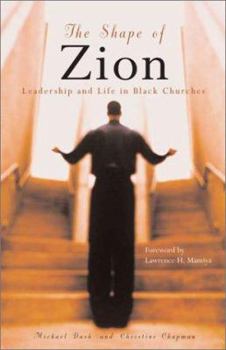Paperback The Shape of Zion: Leadership and Life in Black Churches Book