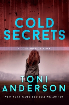 Cold Secrets - Book #7 of the Cold Justice