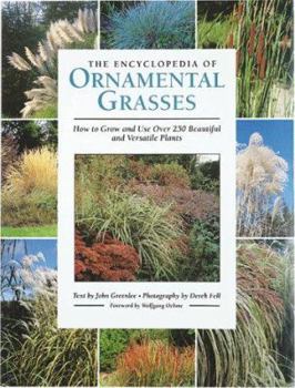 Hardcover The Encyclopedia of Ornamental Grasses: How to Grow and Use Over 250 Beautiful and Versatile Plants Book