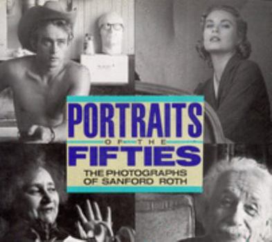 Hardcover Portraits of the Fifties: the photographs of Sanford Roth Book