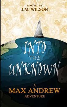 Paperback Into the Unknown - A Max Andrew Adventure Book