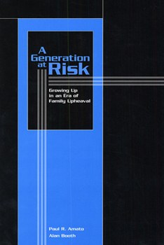 Paperback A Generation at Risk: Growing Up in an Era of Family Upheaval Book