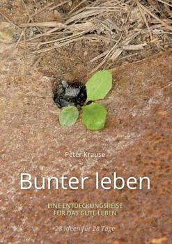 Paperback Bunter leben: Eine Entdeckungsreise für das gute Leben [German] Book