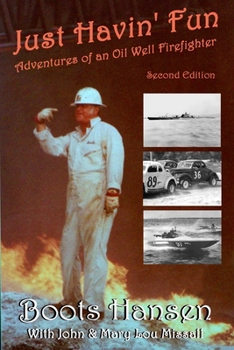 Paperback Just Havin' Fun: Adventures of an Oil Well Firefighter Book