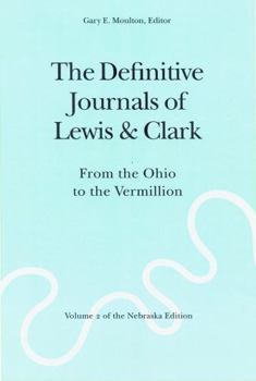 Paperback The Definitive Journals of Lewis and Clark, Vol 2: From the Ohio to the Vermillion Book