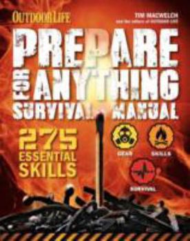 Paperback Prepare For Anything: 275 Essential Skills for Any Situation Book