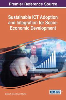 Hardcover Sustainable ICT Adoption and Integration for Socio-Economic Development Book