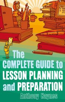 Paperback The Complete Guide to Lesson Planning and Preparation Book
