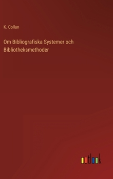 Hardcover Om Bibliografiska Systemer och Bibliotheksmethoder [Swedish] Book