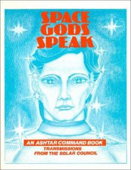 Paperback Space Gods Speak: Transmissions from the Solar Council Book