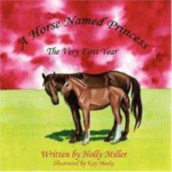 Paperback A Horse Named Princess: The Very First Year Book