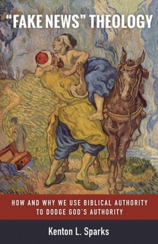 Hardcover "Fake News" Theology: How and Why We Use Biblical Authority to Dodge God's Authority Book