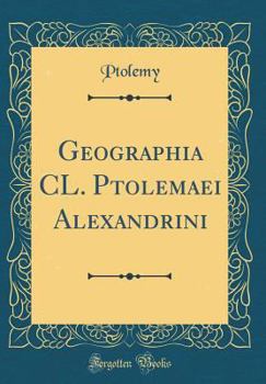 Hardcover Geographia CL. Ptolemaei Alexandrini (Classic Reprint) [Latin] Book