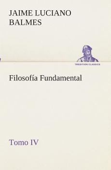 Paperback Filosofía Fundamental, Tomo IV [Spanish] Book