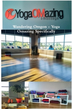 Paperback Wandering Oregon - Yoga Omazing Specifically Book