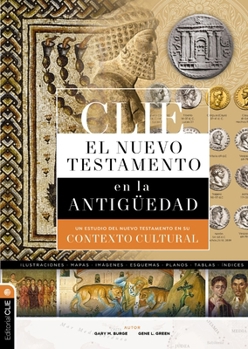 CLIE Nuevo Testamento en la Antigüedad: Un estudio del Nuevo Testamento en su contexto cultural (Spanish Edition)