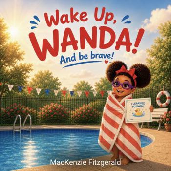 Paperback Wake Up, Wanda: And Be Brave! Book