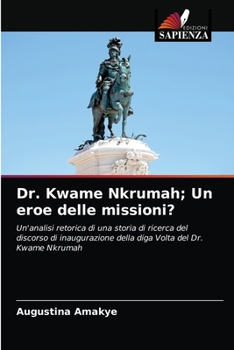 Paperback Dr. Kwame Nkrumah; Un eroe delle missioni? [Italian] Book