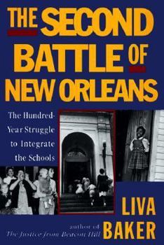 Hardcover The Second Battle of New Orleans: The Hundred-Year Struggle to Integrate the Schools Book