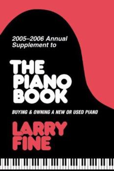 Paperback 2005-2006 Annual Supplement to the Piano Book: Buying & Owning a New or Used Piano Book