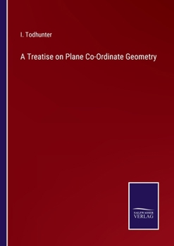 Paperback A Treatise on Plane Co-Ordinate Geometry Book