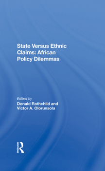 Hardcover State Versus Ethnic Claims: African Policy Dilemmas Book