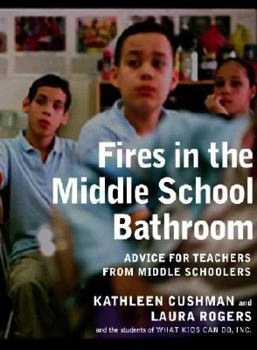 Fires in the Middle School Bathroom: Advice to Teachers from Middle Schoolers