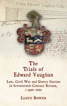 Law, War and Conflict in Seventeenth Century Britain: The Trials of Edward Vaughan