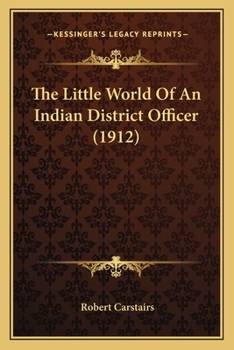 Paperback The Little World Of An Indian District Officer (1912) Book