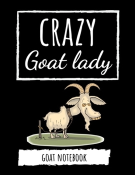 Paperback Crazy Goat Lady: Cute College Ruled Journal / Notebook / Notepad, Goat Gifts, Perfect For School Book